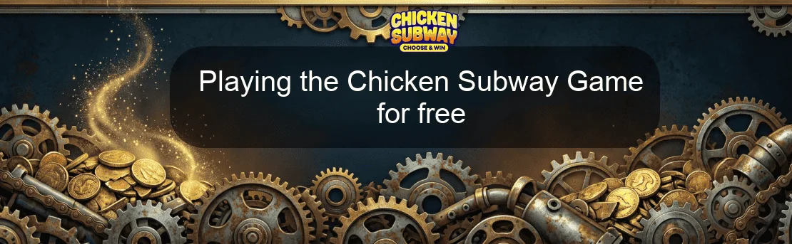 Playing the Chicken Subway Game for free Playing the Chicken Subway Game for free